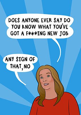Any Sign of That New Job Card