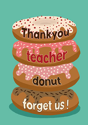 Donut Forget Us Thank You Teacher Card