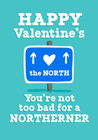 Tap to view Not to Bad for a Northerner Valentine's Day Card
