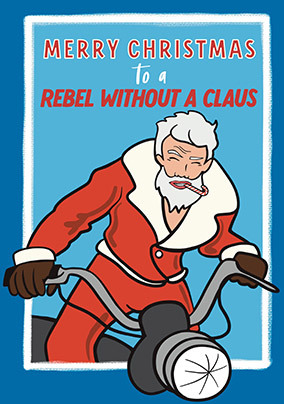 Rebel Without a Claus Christmas Card