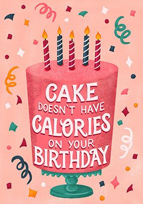 No Calories in Birthday Cake Birthday Card
