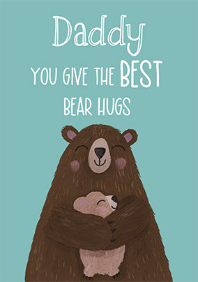 Daddy You Give the Best Bear Hugs Father's Day Card