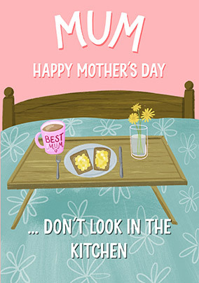 Don't Look In The Kitchen Mothers Day Card