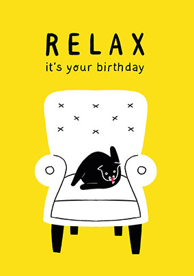 Relax it's your Birthday Card