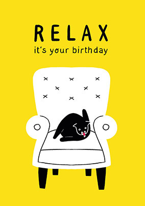 Relax it's your Birthday Card