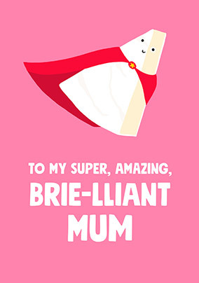 Brie-lliant Mum Mother's Day Card