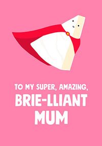 Tap to view Brie-lliant Mum Mother's Day Card