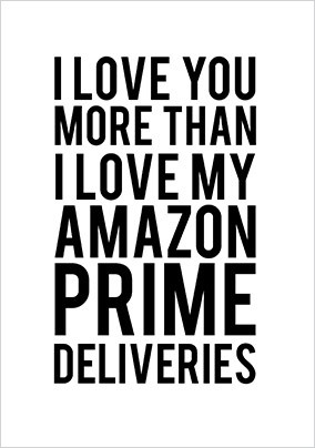 Love you more than Deliveries Anniversary Card