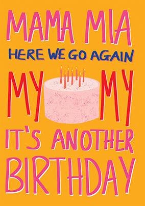 It's another Birthday Happy Birthday Card