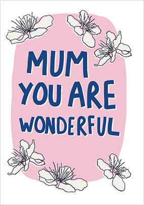 Mum You Are Wonderful Mother's Day Card