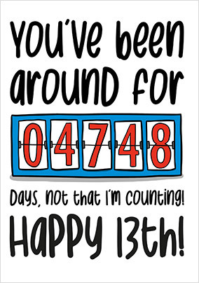 Around For Days 13th Birthday Card