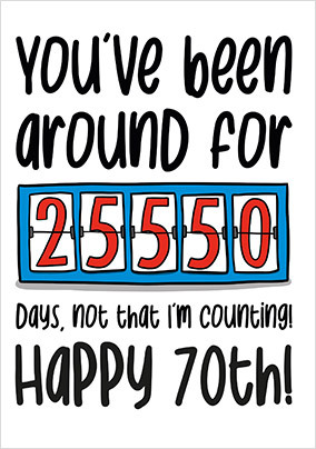 Around For Days 70th Birthday Card