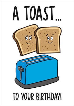 A Toast Birthday Card