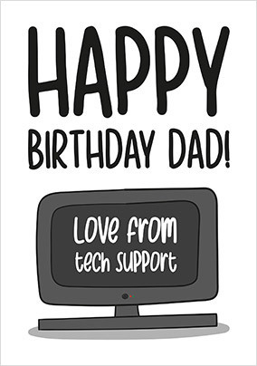 Dad Tech Support Happy Birthday Card