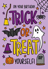 Trick or Treat Yourself Birthday Card