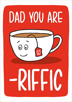 Dad You Are Tea-riffic Father's Day Card