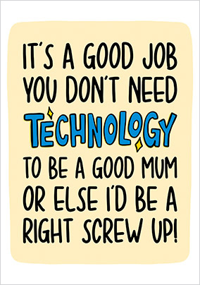 You don't need Technology Card