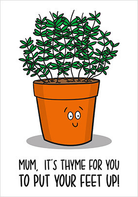 Thyme To Put Your Feet Up Mothers Day Card