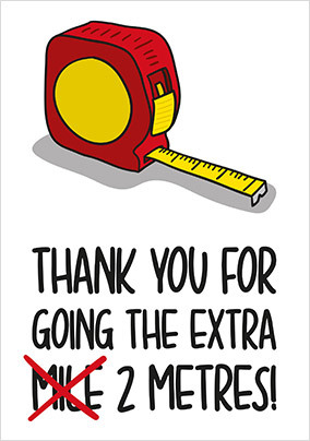 Extra Two Metres Thank You Card