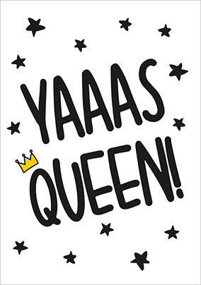 Yaaas Queen Stars Card