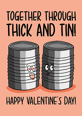 Thick and Tin Valentine's Day Card