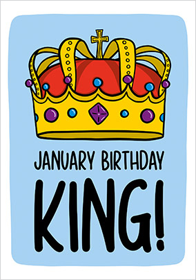 January Birthday King Card