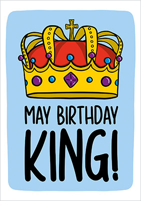 May Birthday King Card