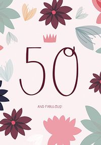 50 and Fabulous Floral Birthday Card