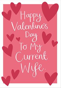 Tap to view Current Wife Valentine's Day Card