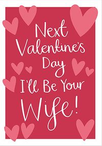 I'll be your Wife Valentine's Day Card