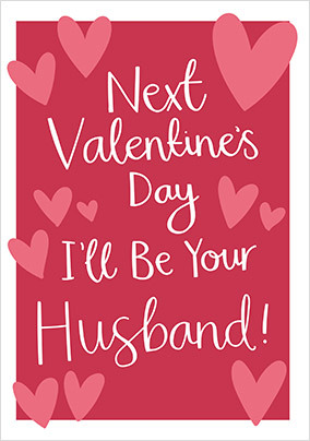 I'll be your Husband Valentine's Day Card