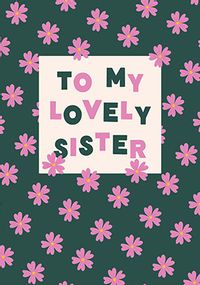 Lovely Sister Floral Birthday Card