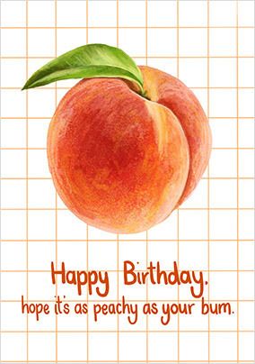 As Peachy as Your Bum Birthday Card