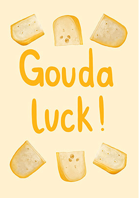 Gouda Luck Good Luck Card