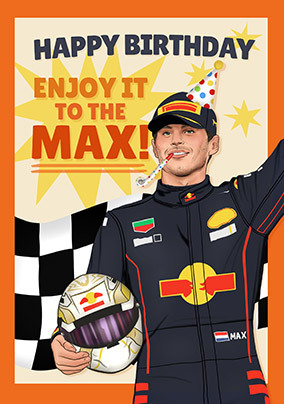 Enjoy to the Max Birthday Card
