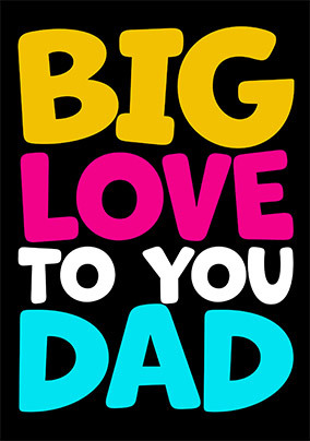 Big Love Father's Day Card
