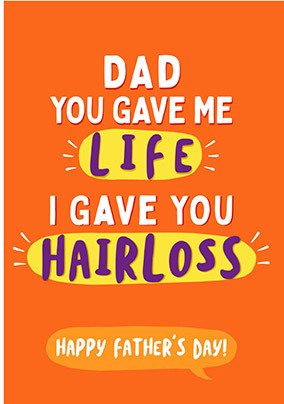 Dad You Gave Me Life Father's Day Card