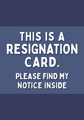 This Is My Notice Resignation Card