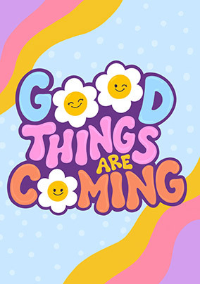 Good Things Coming Thinking of You Card