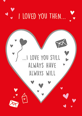 I Loved You Then Secret Message Card