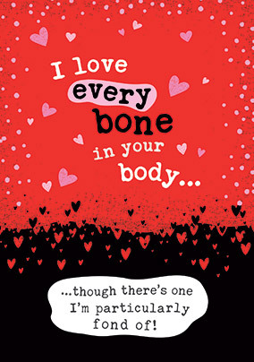 Every Bone In Your Body Secret Message Valentine's Card