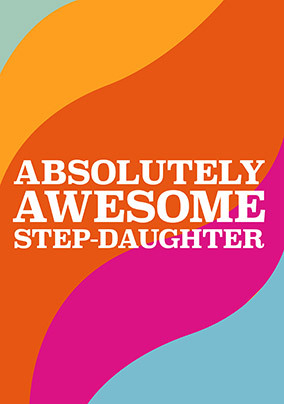 Absolutely Awesome Step Daughter Birthday Card