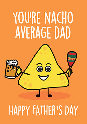 Nacho Average Dad Father's Day Card