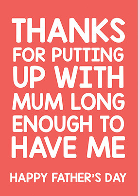 Putting Up With Mum Father's Day Card