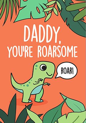 You Are Roarsome Cute Dinosaur Card for Dad for Father's 