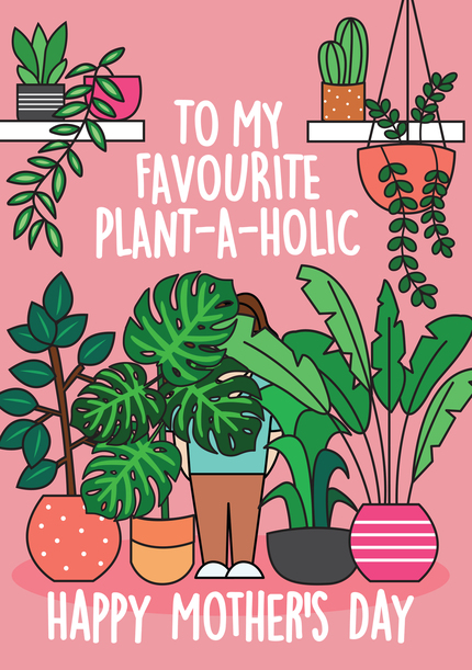 Favourite Plant-a-holic Mother's Day Card