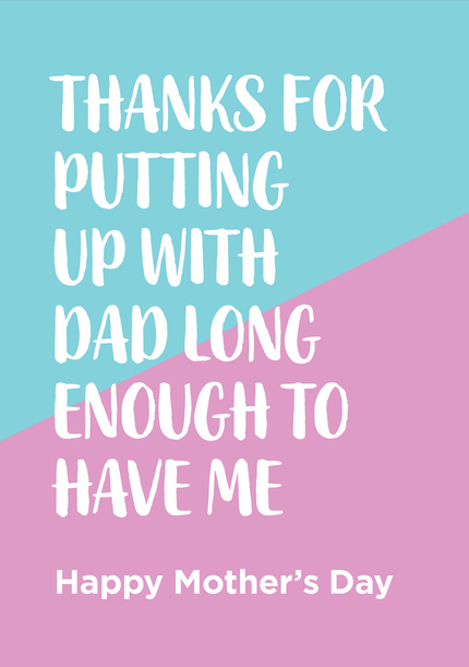 Putting Up With Dad Mother's Day Card