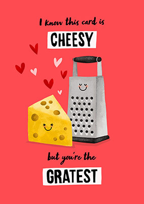 You're the Gratest Cheesy Card