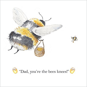 You're The Bees Knees Dad Birthday Card