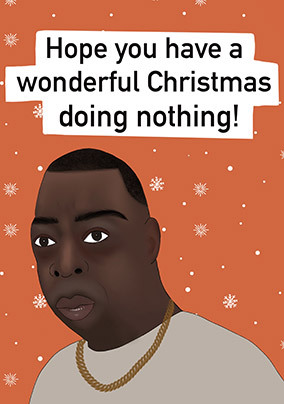 Xmas doing nothing! Christmas Card